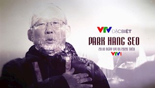 VTV phát sóng phim tài liệu về cuộc đời HLV Park Hang Seo