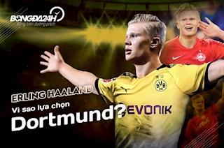 Vì sao Erling Haaland chọn Borussia Dortmund?