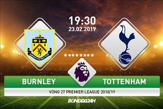 Nhận định Burnley vs Tottenham (19h30 ngày 23/02): Mồi ngon quen thuộc