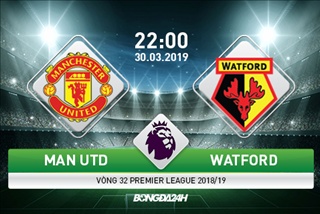 Nhận định Man Utd vs Watford (22h00 ngày 30/3): Lời chào của Ole!