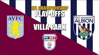 Nhận định Aston Villa vs West Brom 18h30 ngày 11/5 (Playoff thăng hạng Premier League)