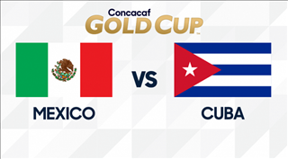 Nhận định Mexico vs Cuba 8h30 ngày 16/6 (Gold Cup 2019)