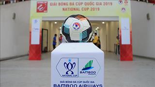 Lịch thi đấu vòng 1/8 Cúp Quốc Gia 2019 cuối tuần này (28-29-30/6)