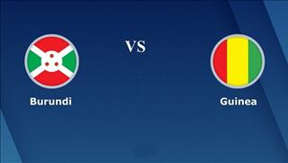 Nhận định Burundi vs Guinea 23h00 ngày 30/6 (CAN 2019)