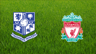 Tranmere 0-6 Liverpool: Nhà ĐKVĐ Champions League khởi đầu mùa hè đầy tưng bừng
