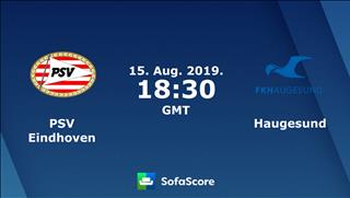 Nhận định PSV Eindhoven vs Haugesund 1h30 ngày 16/8 (Europa League 2019/20)