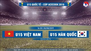 U15 Việt Nam 2-3 U15 Hàn Quốc (KT): Thi đấu tuyệt vời, U15 Việt Nam vẫn thất bại tiếc nuối