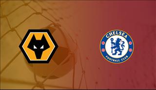 Xem trực tiếp Wolves vs Chelsea tối nay ở kênh sóng nào ?