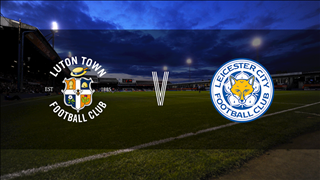 Nhận định Luton vs Leicester 1h45 ngày 25/9 (Cúp Liên đoàn Anh 2019/20)