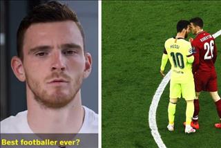 VIDEO: Andy Robertson: Messi là cầu thủ xuất sắc nhất thế giới