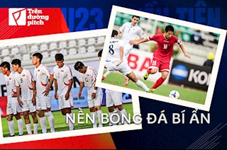 U23 Triều Tiên và nền bóng đá bí ẩn