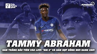 Tammy Abraham: Bàn thắng đầu tiên vào lưới Big 6 và bản hợp đồng mới đang chờ