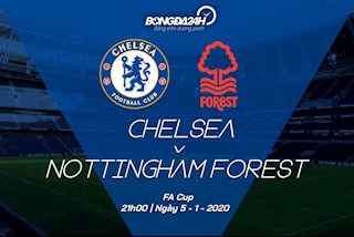 Chelsea 2-0 Nottingham: Thắng dễ đội hạng nhất, The Blues vào vòng 4 FA Cup 2019/20