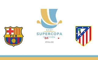 Nhận định Barca vs Atletico (2h ngày 10/1): Đừng mơ về El Clasico!