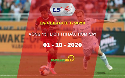 Lịch thi đấu vòng 13 V.League 2020 hôm nay 1/10: Kết thúc giai đoạn 1