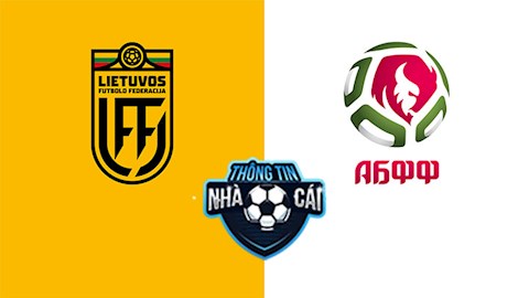 Nhận định bóng đá Lithuania vs Belarus 23h00 ngày 11/10 (UEFA Nations League 2020/21)