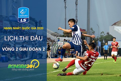 Lịch thi đấu vòng 2 GĐ 2 giải Hạng nhất Quốc gia 2020