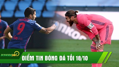ĐIỂM TIN TỐI 18/10: Suarez đạt cột mốc KHỦNG sau Ronaldo; Real nhận tin buồn trước trận Siêu Kinh Điển