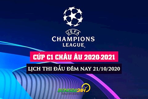 Lịch thi đấu Cúp C1/Champions League 2020/21 đêm nay 21/10