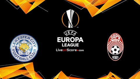 Nhận định bóng đá Leicester vs Zorya 2h00 ngày 23/10 (Europa League 2020/21)