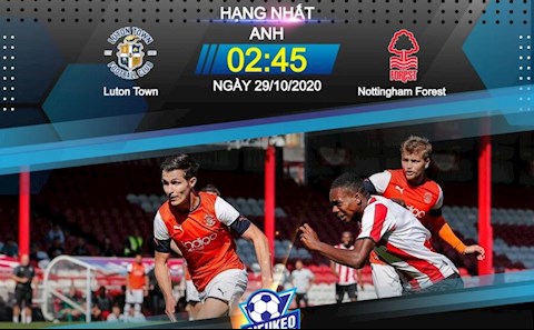 Nhận định bóng đá Luton vs Nottingham 2h45 ngày 29/10 (Hạng Nhất Anh 2020/21)