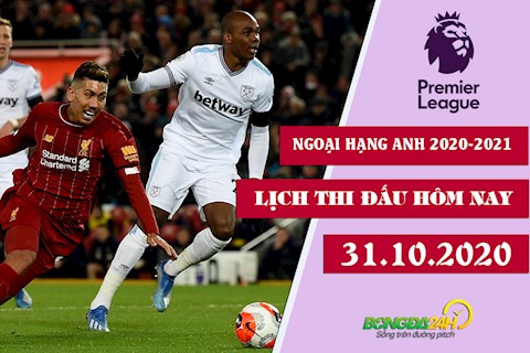 Lịch thi đấu Ngoại hạng Anh 2020/21 đêm hôm nay 31/10
