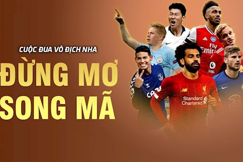 Cuộc đua vô địch Premier League: Đừng mơ song mã!