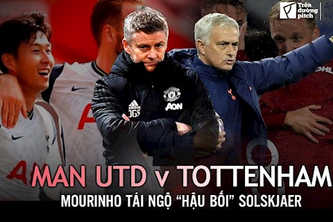 Nhận định Man Utd vs Tottenham: Mourinho tái ngộ hậu bối Solskjaer