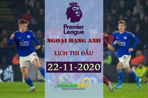 Lịch thi đấu Ngoại hạng Anh/Premier League 2020-21 hôm nay 22/11