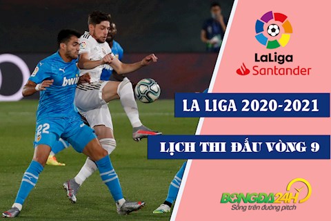 Lịch thi đấu vòng 9 La Liga 2020/2021 mới nhất cuối tuần này