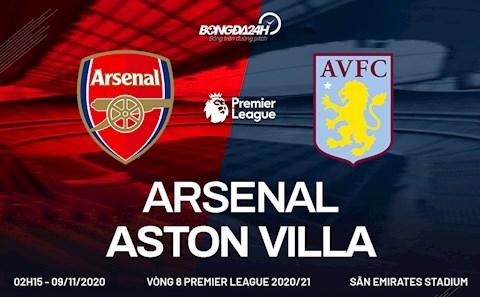 Nhận định Arsenal vs Aston Villa (02h15 ngày 9/11): Tiếp đà hưng phấn