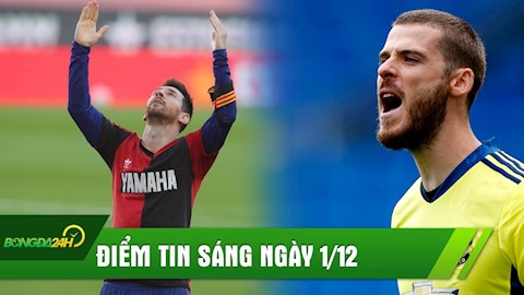ĐIỂM TIN SÁNG 1/12: De Gea nhận tin dữ trước đại chiến PSG; Messi lập siêu kỷ lục