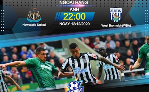 Nhận định bóng đá Newcastle vs West Brom 22h00 ngày 12/12 (Premier League 2020/21)