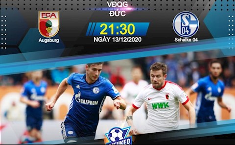 Nhận định bóng đá Augsburg vs Schalke 21h30 ngày 13/12 (Bundesliga 2020/21)