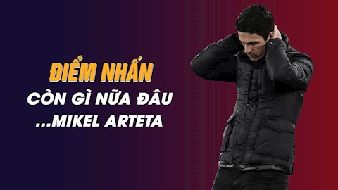 Điểm nhấn Everton 2-1 Arsenal: Còn gì nữa đâu...Mikel Arteta