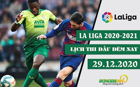 Lịch thi đấu bóng đá TBN La Liga 2020/21 mới nhất tối và đêm nay 29/12