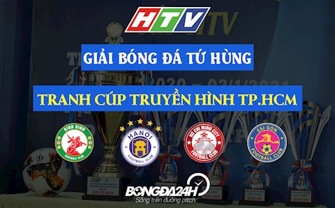 Lịch thi đấu và trực tiếp Giải Tứ Hùng HTV Cup 2021 trên HTV Thể Thao