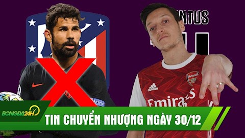 TIN CHUYỂN NHƯỢNG 30/12: Diego Costa chính thức rời Atletico Madrid; Ozil tái ngộ cùng Ronaldo tại Juventus