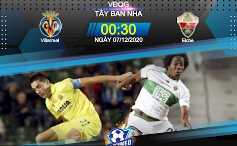 Nhận định bóng đá Villarreal vs Elche 0h30 ngày 7/12 (La Liga 2020/21)