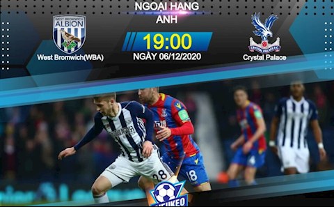 Nhận định bóng đá West Brom vs Crystal Palace 19h00 ngày 6/12 (Premier League 2020/21)