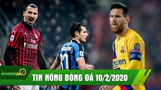 TIN NÓNG bóng đá hôm nay 10/2: Messi lập hattrick kiến tạo, Ibra nổ súng Milan vẫn thất bại trước Inter của Lukaku