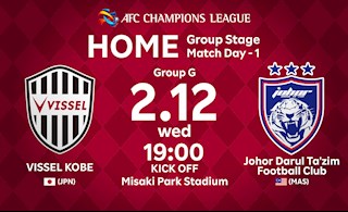 Nhận định bóng đá Vissel Kobe vs Johor Darul 17h00 ngày 12/2 (AFC Champions League 2020)