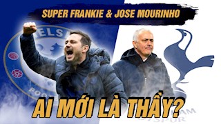 VIDEO: Lampard vs Mourinho: Ai mới là thầy, ai mới là trò?