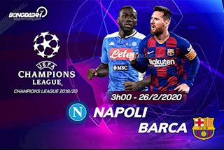 Nhận định Napoli vs Barca (03h00 ngày 26/2): Coi chừng người Ý