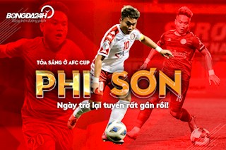 Phi Sơn tỏa sáng ở AFC Cup 2020: Ngày trở lại tuyển rất gần rồi!