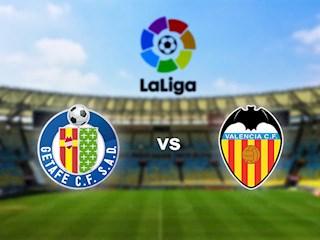 Nhận định bóng đá Getafe vs Valencia 22h00 ngày 8/2 (La Liga 2019/20)