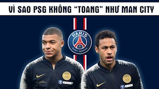 VIDEO: Vì sao PSG vẫn bình an vô sự, không “toang” như Man City