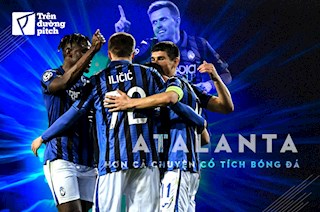 Atalanta: Hơn cả chuyện cổ tích bóng đá