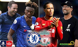 Lịch thi đấu Cúp FA hôm nay 3/3/2020: Chelsea vs Liverpool