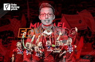 Michael Edwards và hành trình tạo nên một Liverpool lý tưởng nhất của Jurgen Klopp (P2)